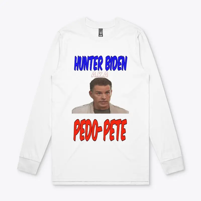 Hunter Biden aka Pedo-Pete shirt