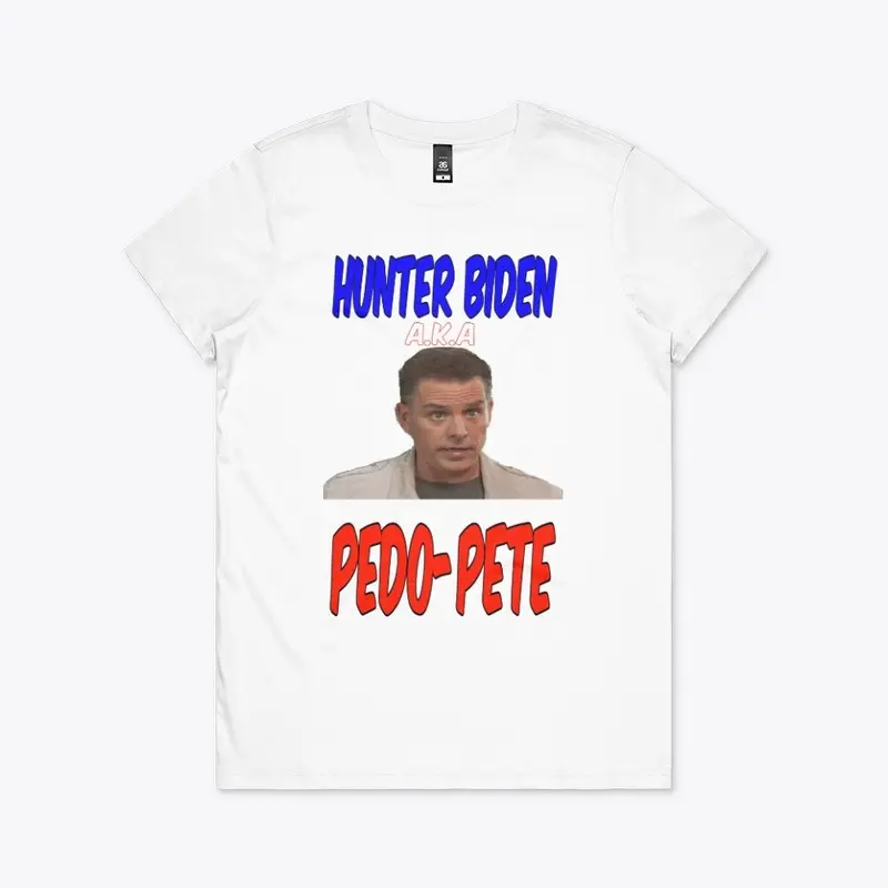 Hunter Biden aka Pedo-Pete shirt