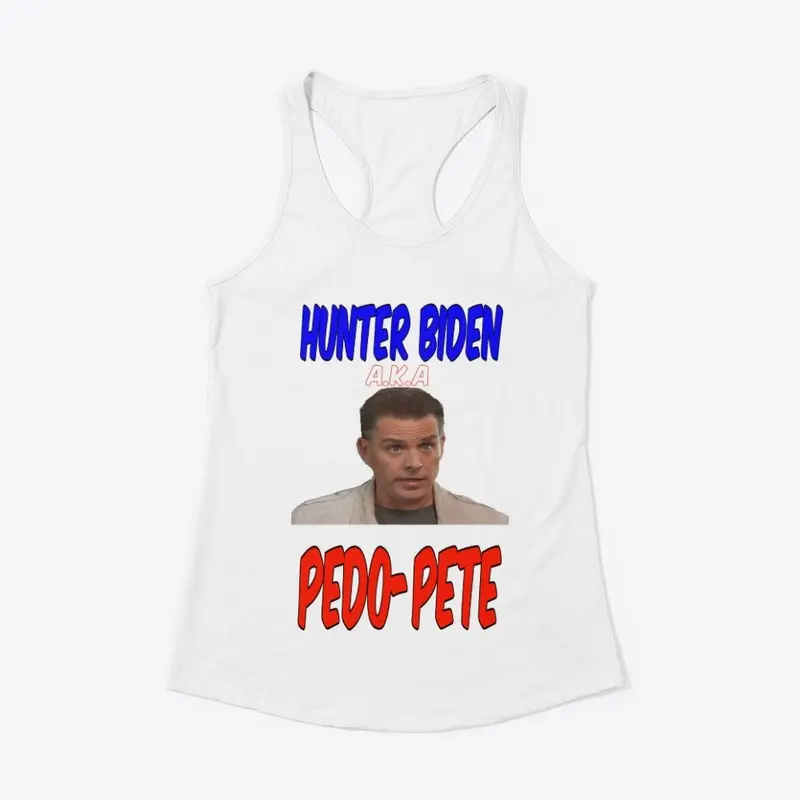 Hunter Biden aka Pedo-Pete shirt